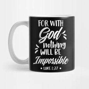 For With God Nothing Will Be Impossible Christian Bible Verse Mug